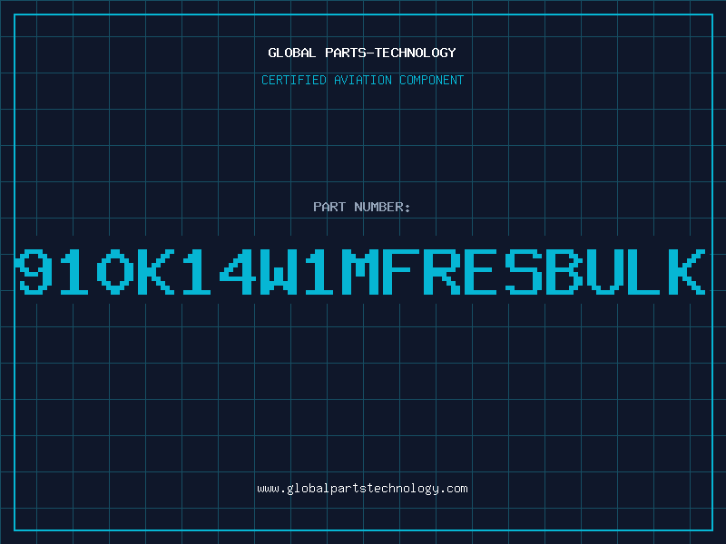 Aviation Part 910K14W1MFRESBULK