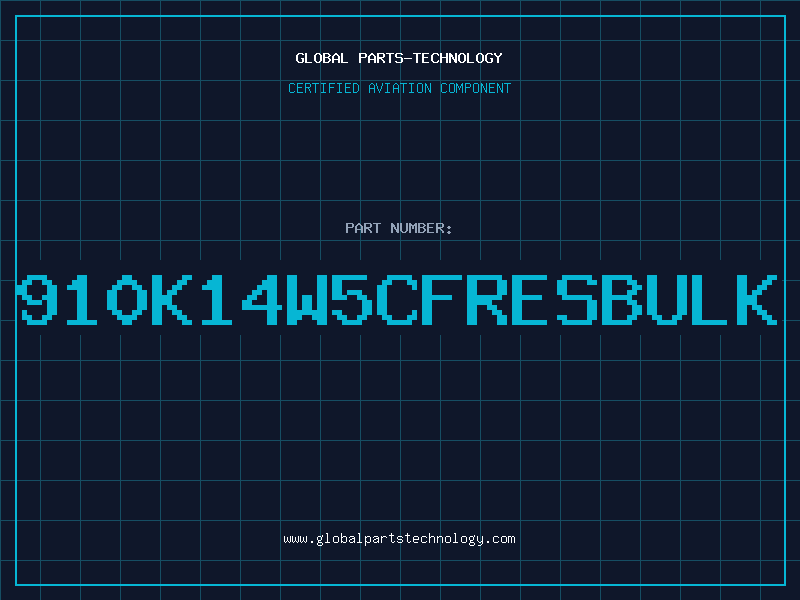 Aviation Part 910K14W5CFRESBULK