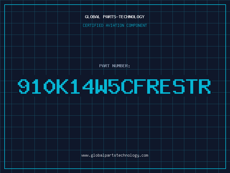 Aviation Part 910K14W5CFRESTR