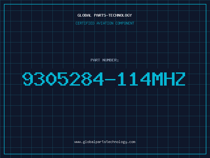 Aviation Part 9305284-114MHZ