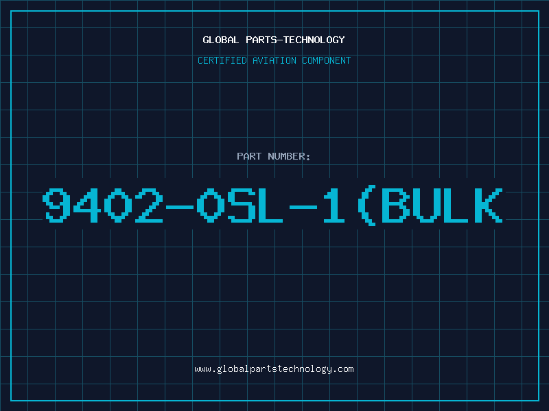 Aviation Part 9402-0SL-1(BULK