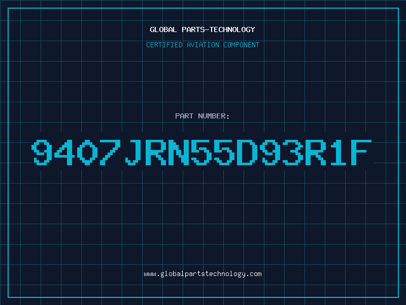 Aviation Part 9407JRN55D93R1F