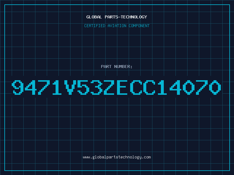 Aviation Part 9471V53ZECC14070