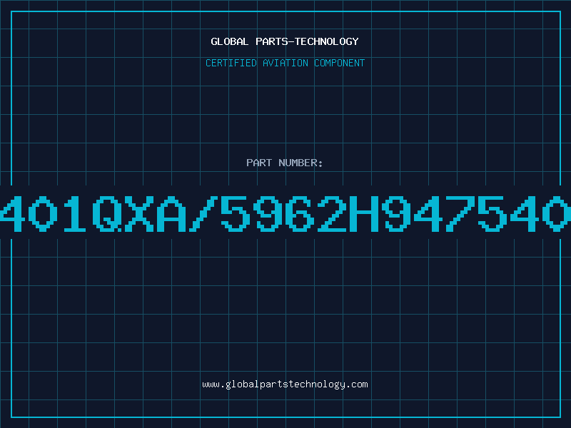 Aviation Part 9475401QXA/5962H9475401QXA