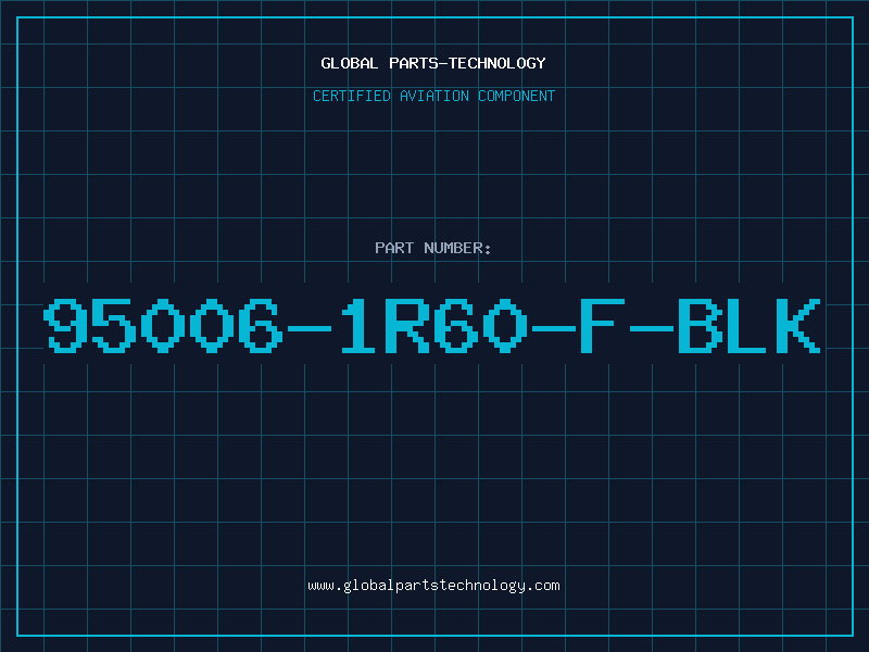 Aviation Part 95006-1R60-F-BLK