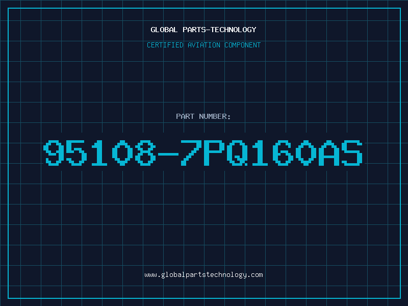 Aviation Part 95108-7PQ160AS
