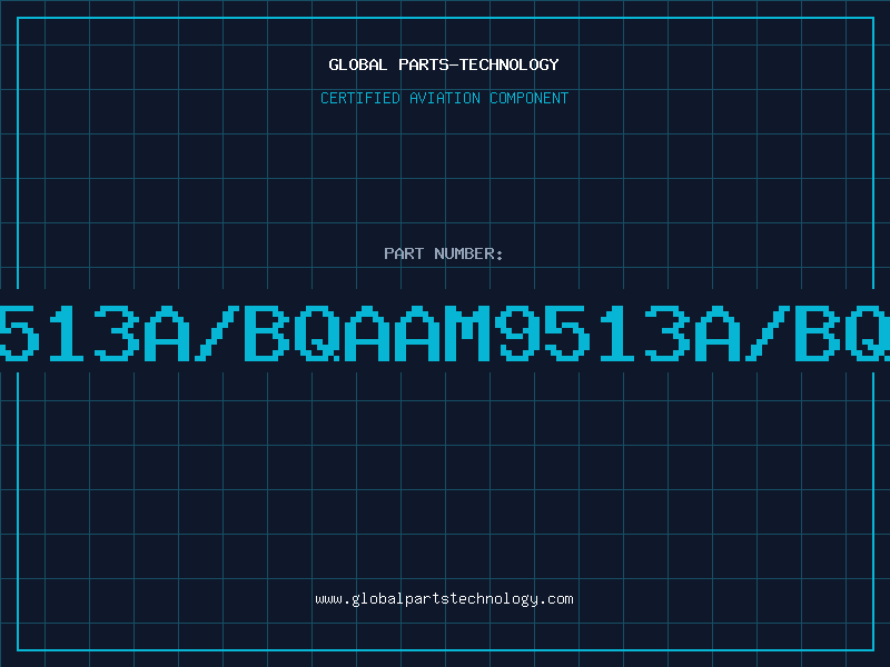 Aviation Part 9513A/BQAAM9513A/BQA