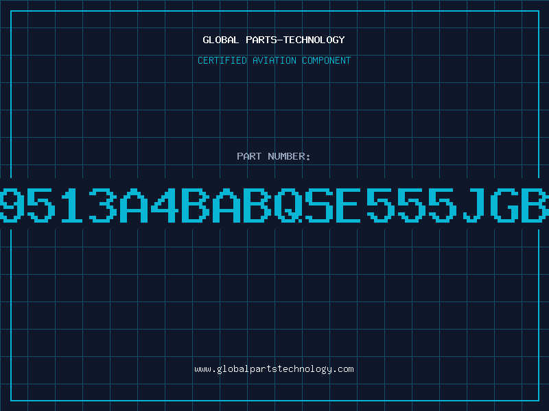 Aviation Part 9513A4BABQSE555JGB
