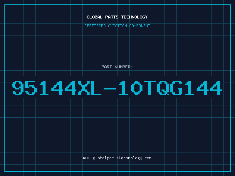 Aviation Part 95144XL-10TQG144