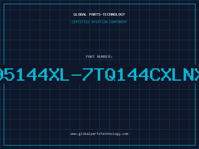 Aviation Part 95144XL-7TQ144CXLNX