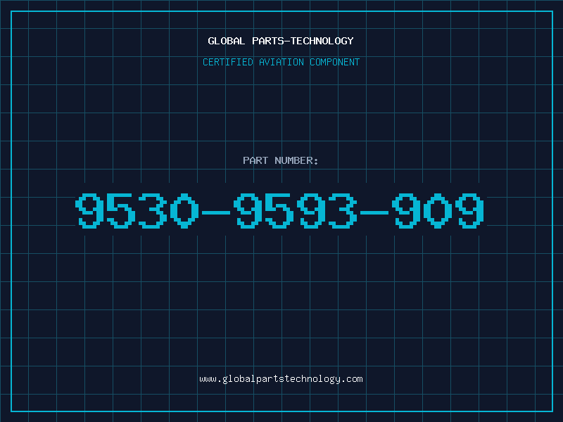Aviation Part 9530-9593-909