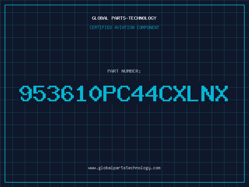 Aviation Part 953610PC44CXLNX