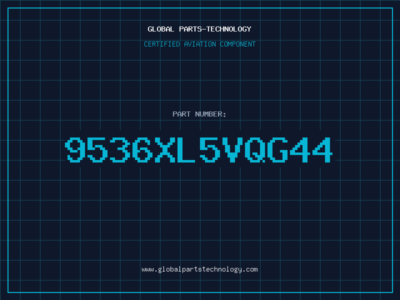 Aviation Part 9536XL5VQG44