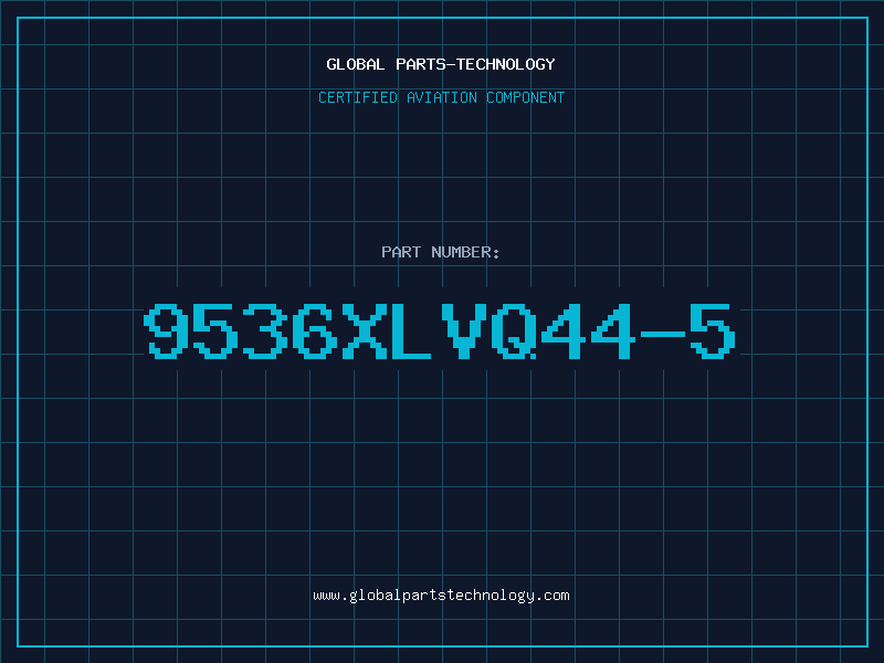Aviation Part 9536XLVQ44-5