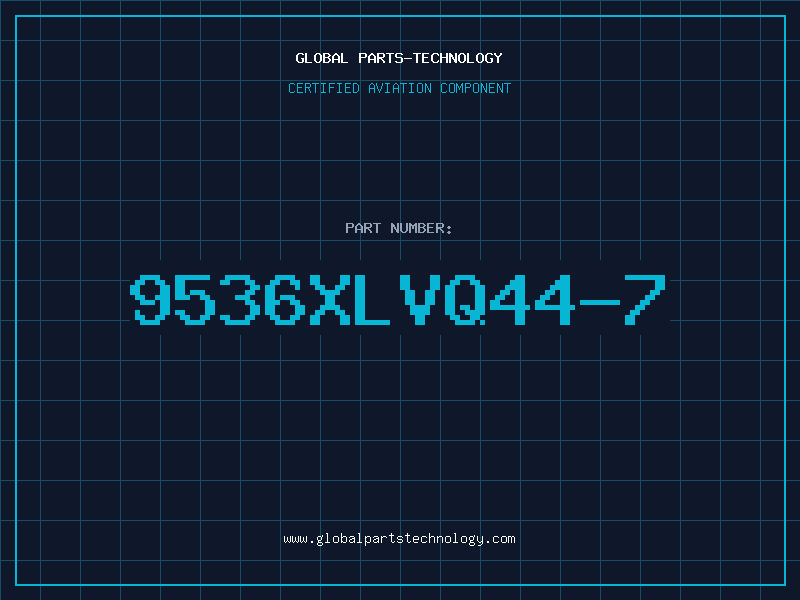 Aviation Part 9536XLVQ44-7