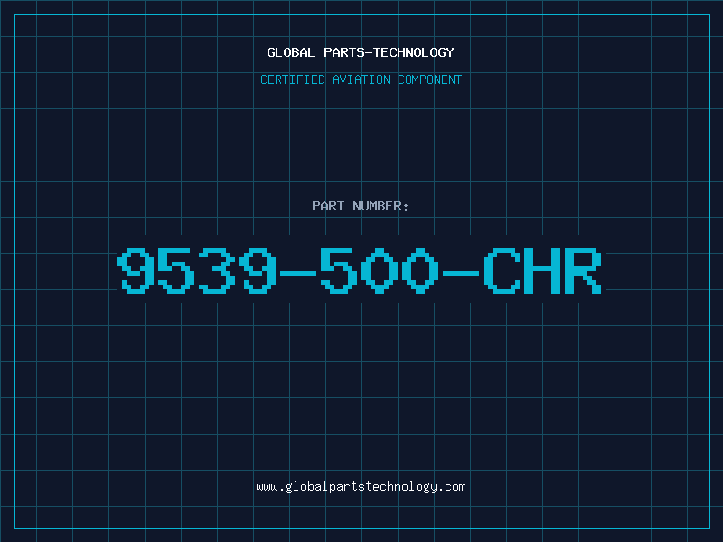 Aviation Part 9539-500-CHR