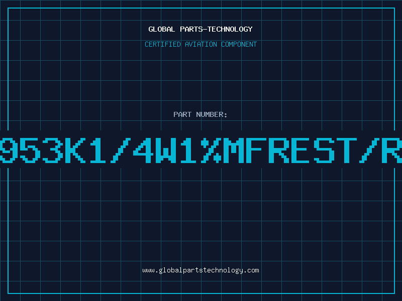Aviation Part 953K1/4W1%MFREST/R