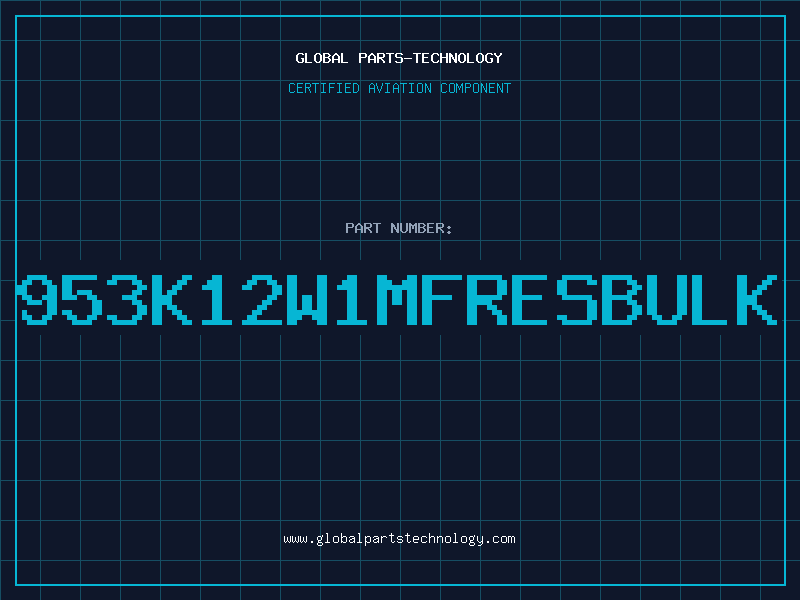Aviation Part 953K12W1MFRESBULK