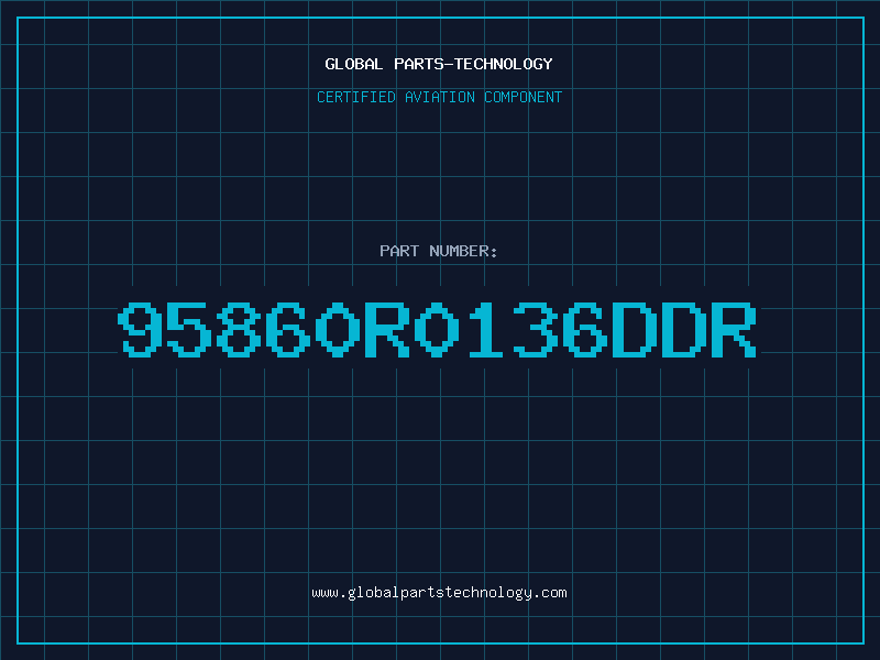Aviation Part 95860R0136DDR