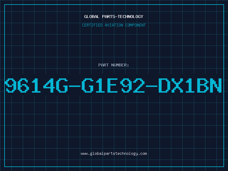 Aviation Part 9614G-G1E92-DX1BN
