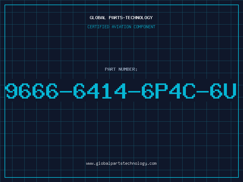 Aviation Part 9666-6414-6P4C-6U
