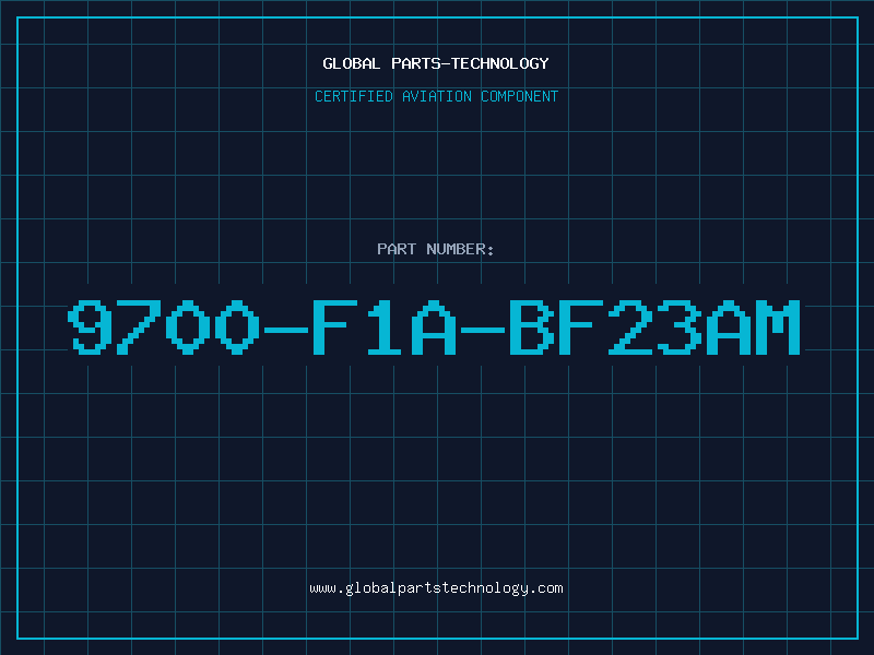 Aviation Part 9700-F1A-BF23AM