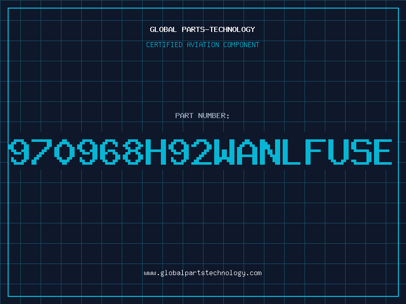 Aviation Part 970968H92WANLFUSE