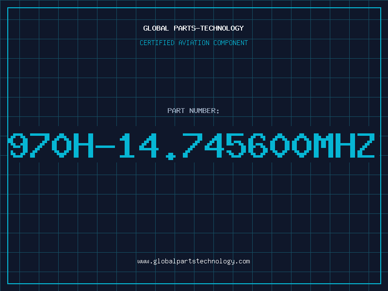 Aviation Part 970H-14.745600MHZ