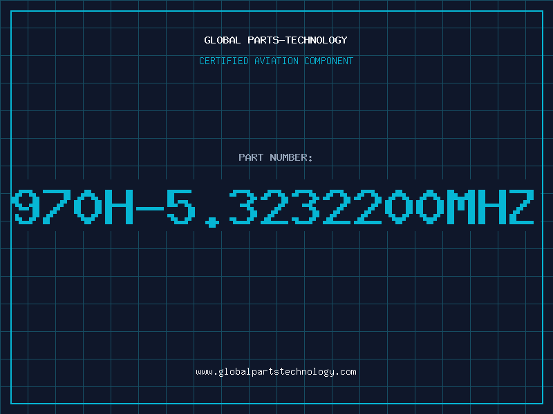 Aviation Part 970H-5.3232200MHZ
