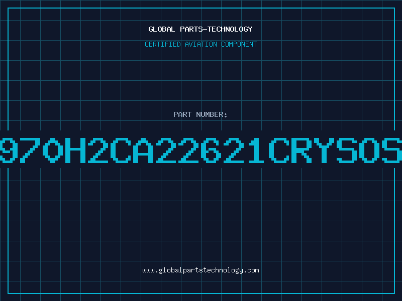Aviation Part 970H2CA22621CRYSOS
