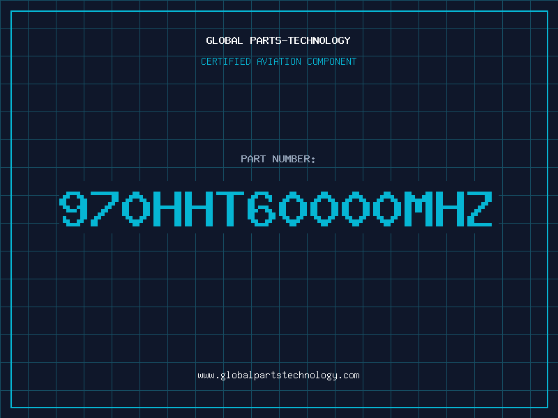 Aviation Part 970HHT60000MHZ