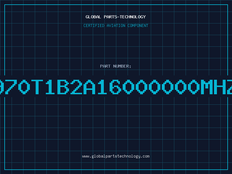 Aviation Part 970T1B2A16000000MHZ