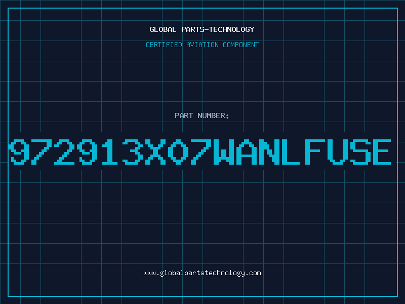 Aviation Part 972913X07WANLFUSE