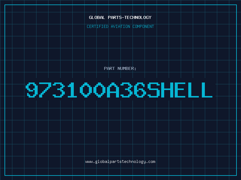 Aviation Part 973100A36SHELL