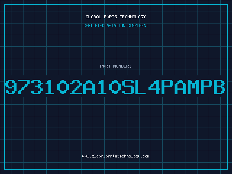 Aviation Part 973102A10SL4PAMPB