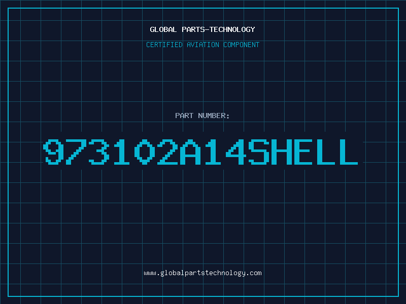 Aviation Part 973102A14SHELL