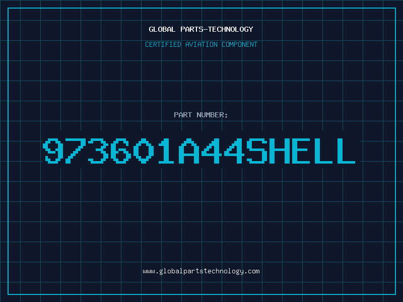 Aviation Part 973601A44SHELL