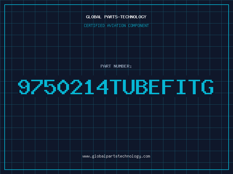 Aviation Part 9750214TUBEFITG