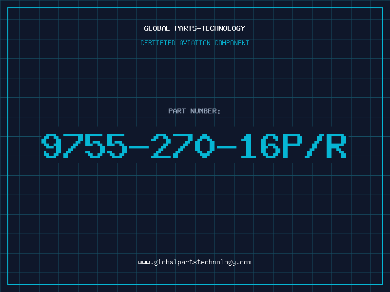 Aviation Part 9755-270-16P/R