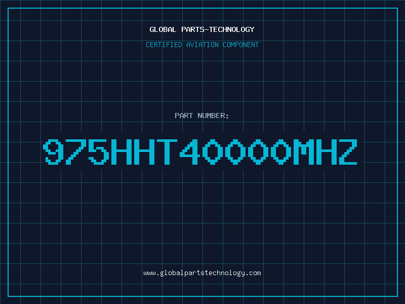 Aviation Part 975HHT40000MHZ