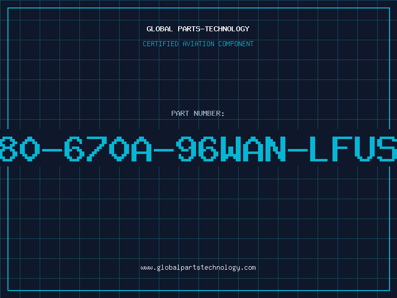Aviation Part 980-670A-96WAN-LFUSE