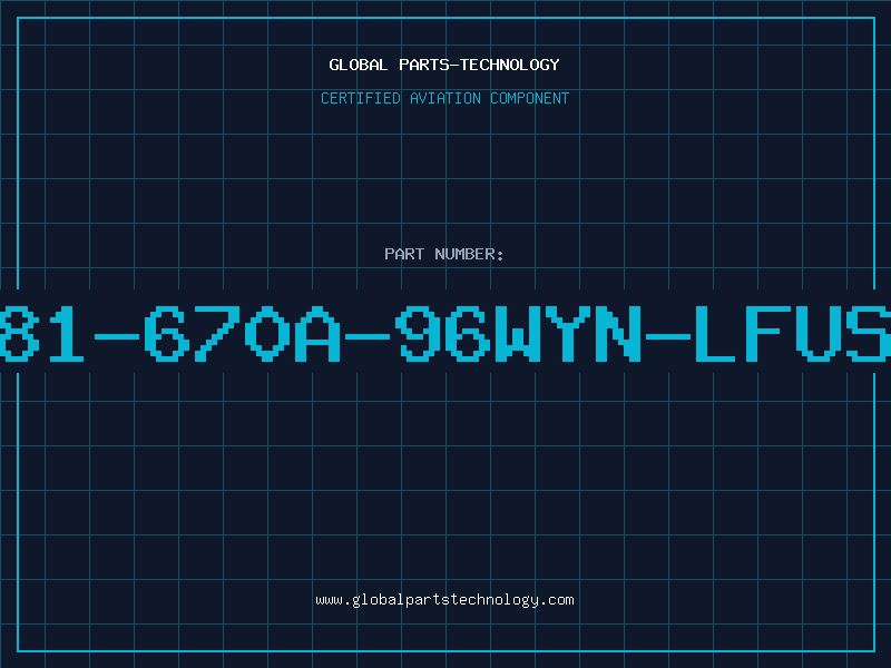 Aviation Part 981-670A-96WYN-LFUSE