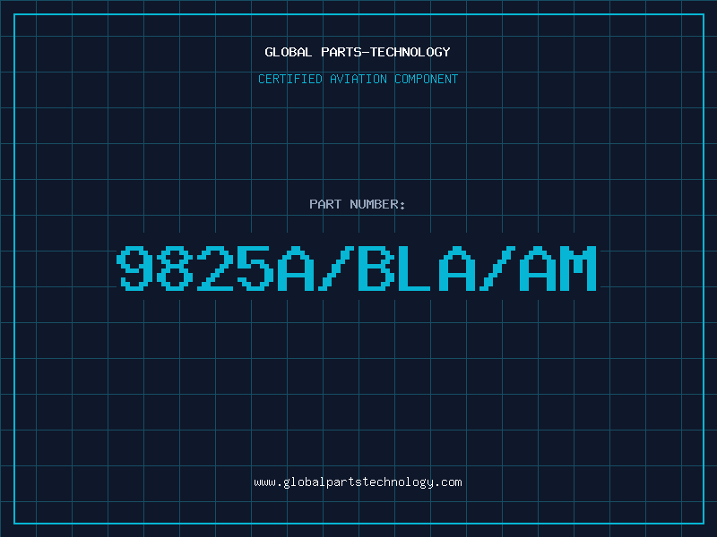 Aviation Part 9825A/BLA/AM