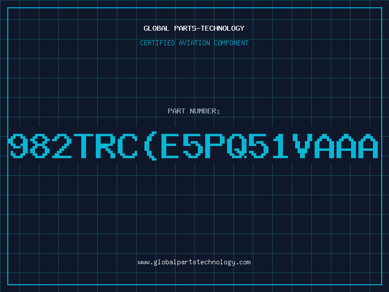Aviation Part 982TRCE5PQ51VAAA