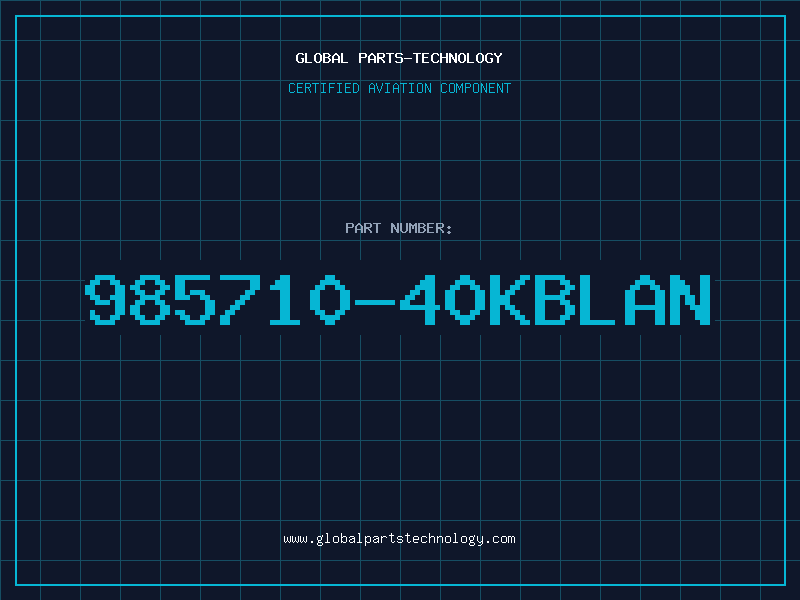 Aviation Part 985710-40KBLAN