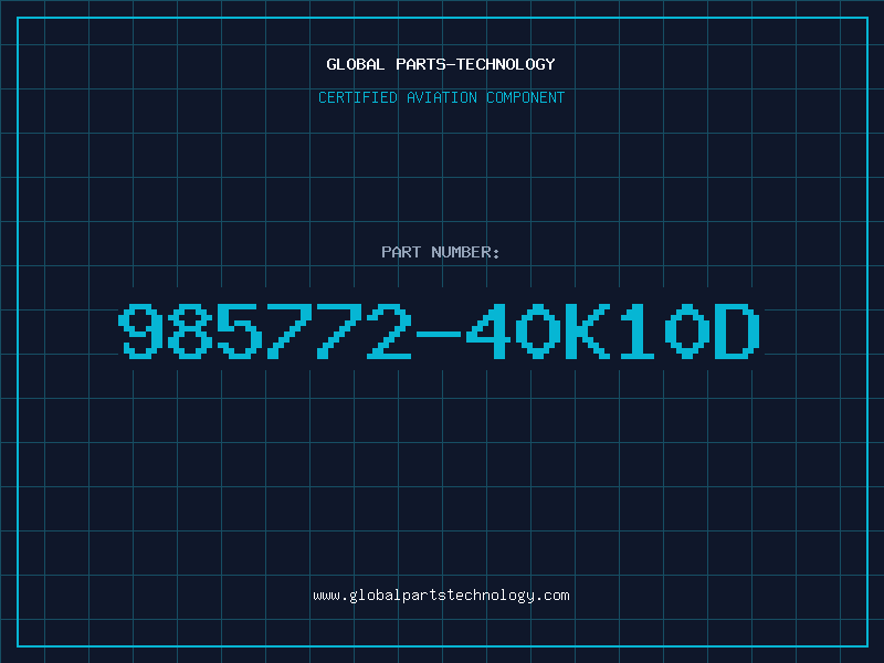 Aviation Part 985772-40K10D