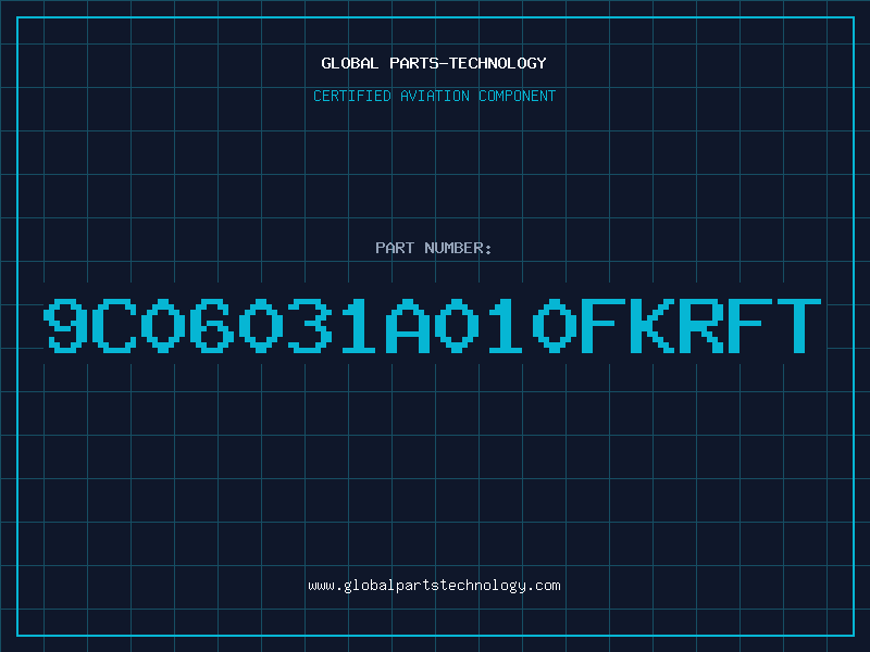 Aviation Part 9C06031A010FKRFT
