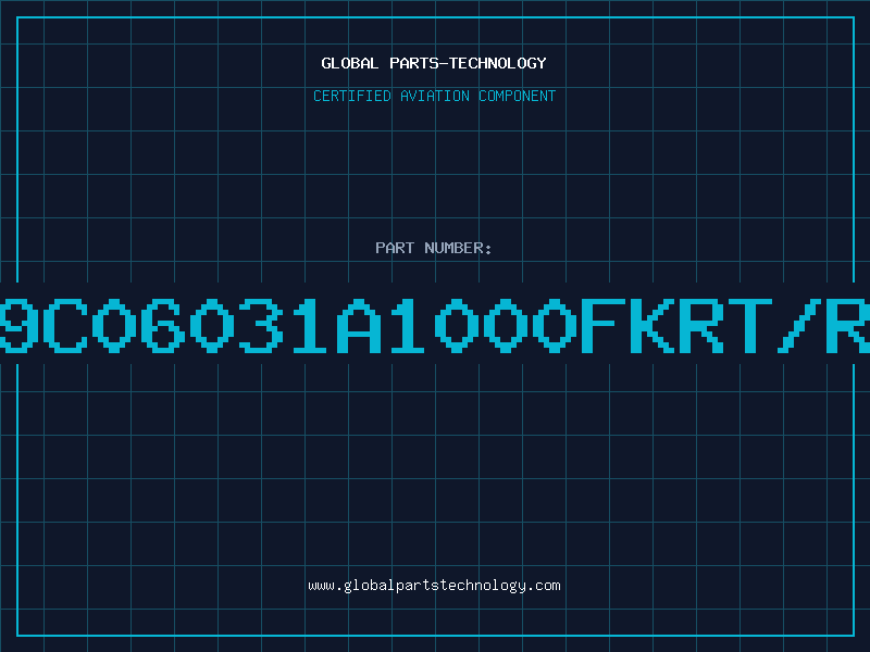 Aviation Part 9C06031A1000FKRT/R