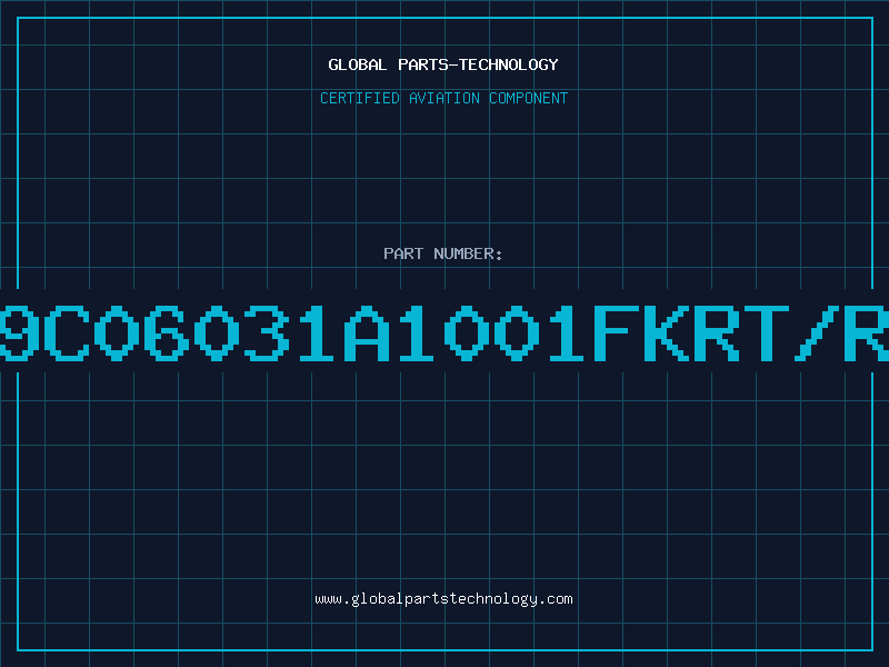Aviation Part 9C06031A1001FKRT/R