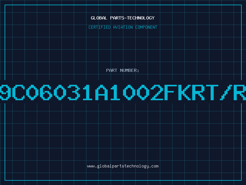 Aviation Part 9C06031A1002FKRT/R